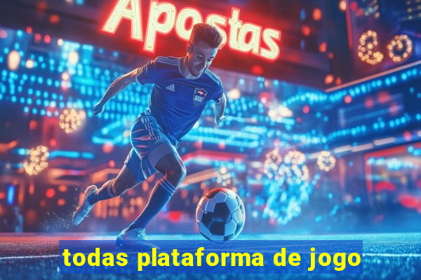 todas plataforma de jogo